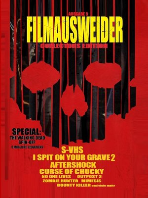 cover image of Filmausweider--Ausgabe 5--Collectors Edition--I spit on your Grave 2, Aftershock, Hatchet 3, Curse of Chucky, S-VHS, Outpost 3,, No one Lives, Zombie Hunter, Hooligans 3, Last Days on Mars, Outpost 3, Bounty Killer, Fresh Meat und noch eini